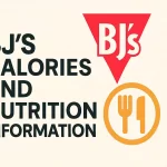 BJ's Calories and Nutrition Information Calories and Nutrition